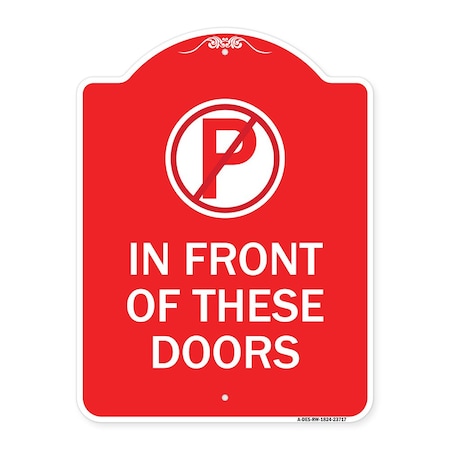 No Parking In Front Of These Doors With Graphic, Red & White Aluminum Architectural Sign